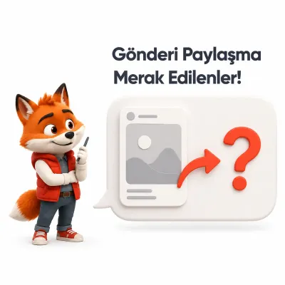 Gönderi Paylaşma Sıkça Sorulan Sorular