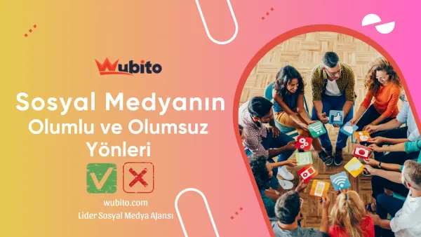 Sosyal medyanin olumlu ve olumsuz yonleri