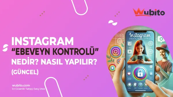 Instagram Ebeveyn Kontrolü 