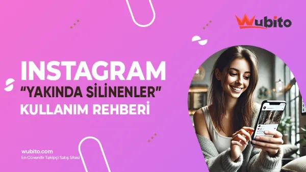 Instagram Yakında Silinenler Özelliği
