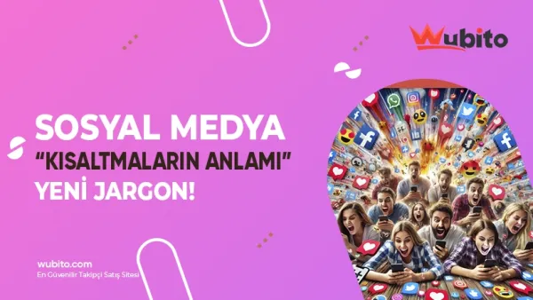Sosyal Medya'da Ne Demek Terimleri ve Anlamları