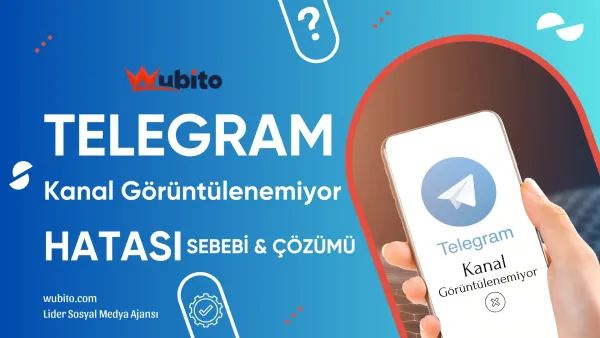 Telegram bu kanal goruntulenemiyor hatasi sebebi ve cozumu wubito