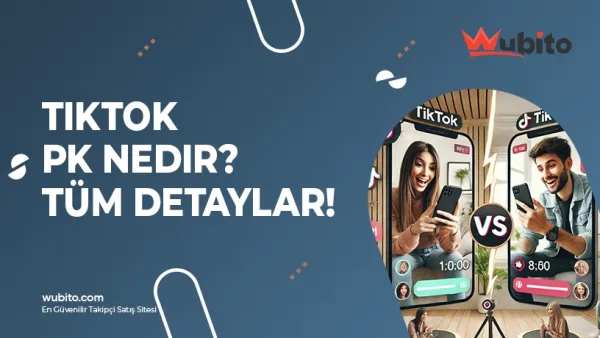 Tiktok Pk Nedir? Açılımı Nedir ve Nasıl Atılır?