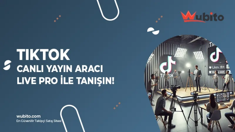 TikTok Canlı Yayınlarında Profesyonellik: TikTok Live Pro İle Tanışın!