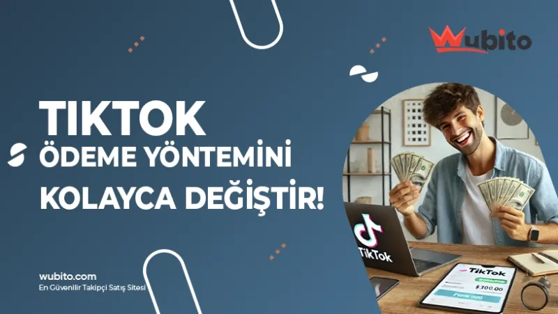 Tiktok Ödeme Yönteminizi Değiştirme
