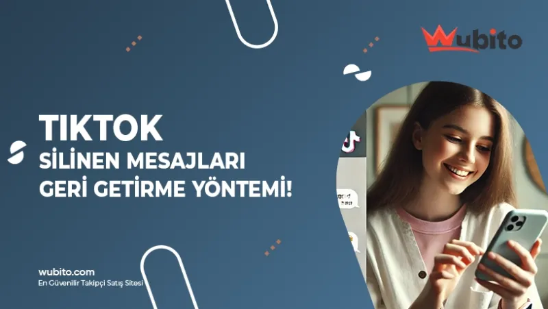 Tiktok Silinen Mesajları Geri Getirme Nasıl Yapılır?