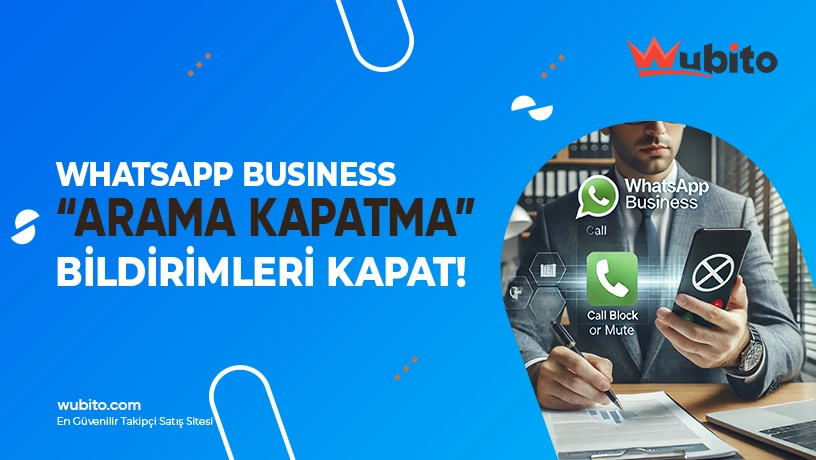 WhatsApp Business Arama Kapatma